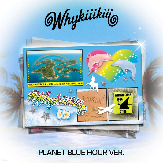 [PREORDER] KiiiKiii [WhyKiiiKiii] PLANET BLUE HOUR VER.