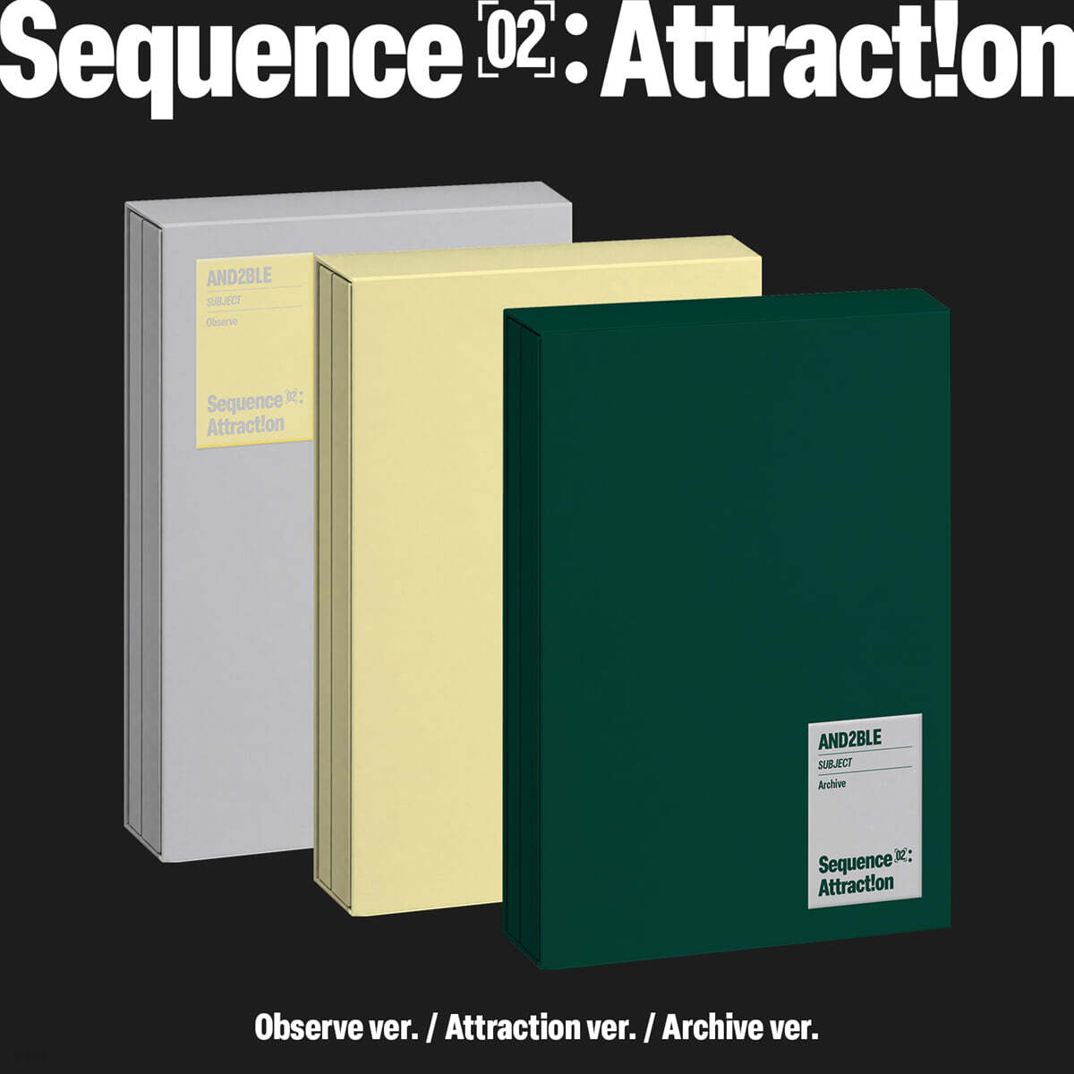 [PREORDER] AND2BLE [Sequence 02: Attraction]