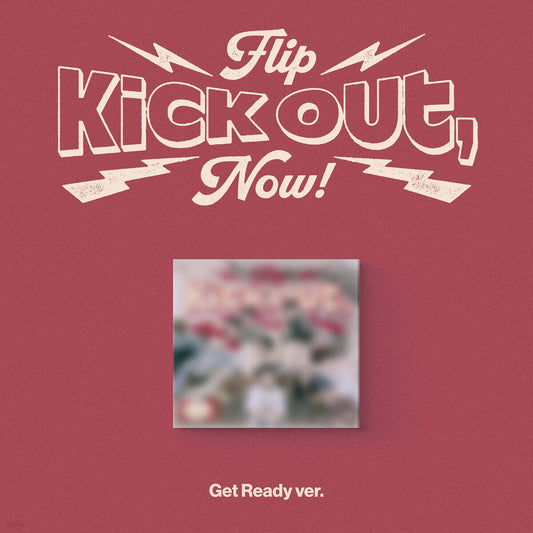 KICKFLIP <Kick Out, Flip Now!> Get Ready ver